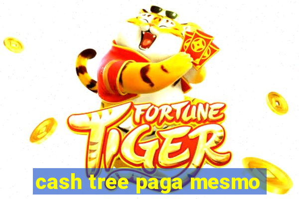 cash tree paga mesmo